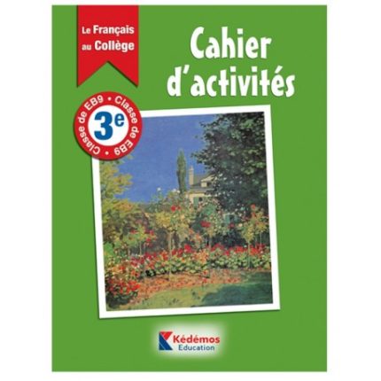 Le Français au Collège 3e – Cahier d’activités – Kédémos Éducation