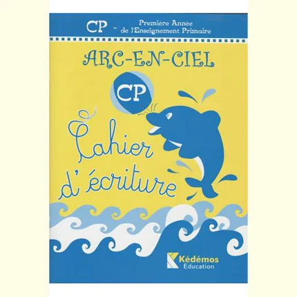 ARC EN CIEL CP CAHIER D'ECRITURE