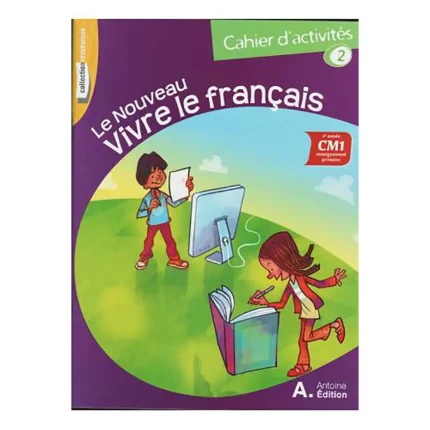 LE NOUVEAU VIVRE LE FRANCAIS CM1 CAHIER 2 2019