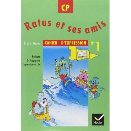 Ratus et ses amis CP - Cahier d'expression 1