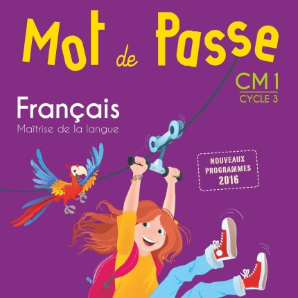Mot de Passe Français CM1 - Livre élève