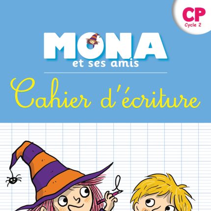 Je lis avec Mona et ses amis CP - Cahier d'écriture