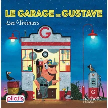 LECTURE CP PILOTIS : ALBUM 4 : LE GARAGE DE GUSTAVE